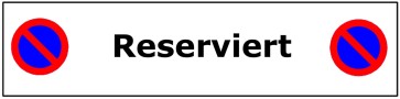 Parkverbotsschild Reserviert