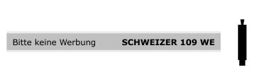 SCHWEIZER 109 WE - "Bitte keine Werbung"